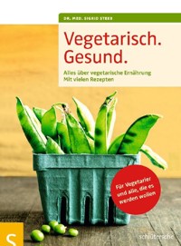 Vegetarisch. Gesund. - Dr. med. Sigrid Steeb - ebook