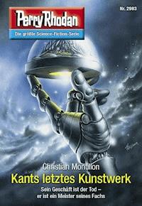 Perry Rhodan 2983: Kants letztes Kunstwerk -  Christian Montillon - ebook