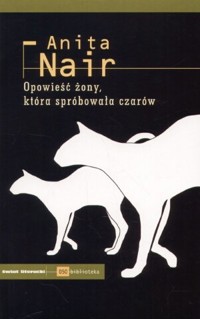 Opowieść żony, która spróbowała czarów - Anita Nair - książka