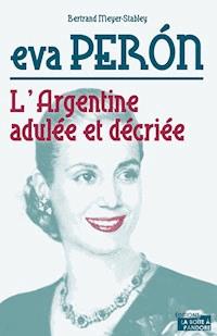 Eva Peron - Bertrand Meyer-Stabley - ebook