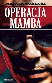 Operacja Mamba - Marcin Sobecki - ebook + książka