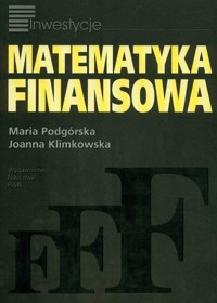 Matematyka finansowa - Podgórska Maria, Klimkowska Joanna - książka