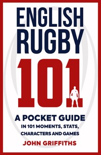 English Rugby 101 - John Griffiths - ebook