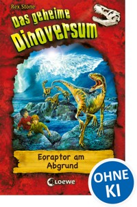 Das geheime Dinoversum (Band 18) - Eoraptor am Abgrund - Stone Rex - ebook