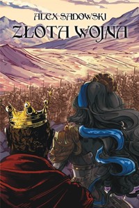 Złota Wojna - Sadowski Aleks - ebook + książka