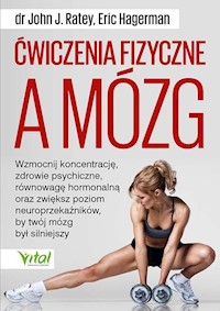 Ćwiczenia fizyczne a mózg - Ratey John J., Hagerman Eric - książka