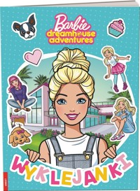 Barbie Dreamhouse Adventures Wyklejanki -  - książka