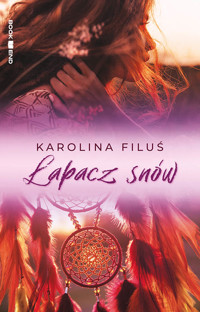 Łapacz snów - Filuś Karolina - ebook + książka