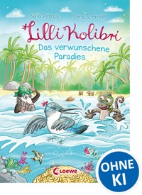 Lilli Kolibri (Band 3) - Das verwunschene Paradies - Nina Petrick - ebook