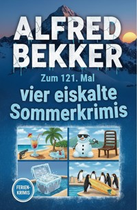 Zum 121. Mal vier eiskalte Sommerkrimis - Alfred Bekker - ebook