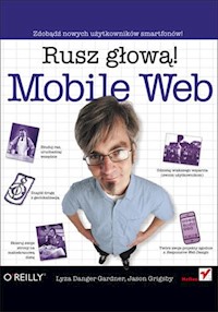Mobile Web Rusz głową! - Lyza Danger Gardner, Jason Grigsby - książka