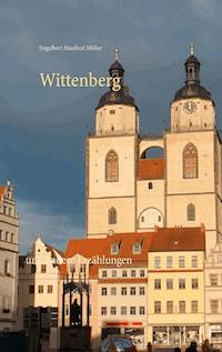 Wittenberg - Engelbert Manfred Müller - ebook