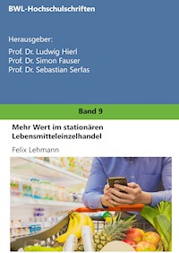 Mehr Wert im stationären Lebensmitteleinzelhandel - Felix Lehmann - ebook