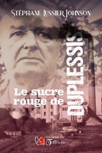 Le sucre rouge de Duplessis - Stéphane LUSSIER JOHNSON - ebook