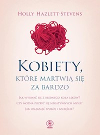 Kobiety które martwią się za bardzo - Hazlett-Stevens Holly - książka