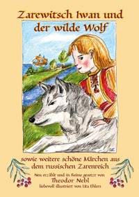 Zarewitsch Iwan und der wilde Wolf - Theodor Nebl - ebook