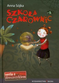 Szkoła Czarownic - Sójka Anna - książka