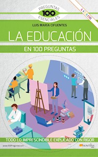 La educación en 100 preguntas - Luis María Cifuentes - ebook