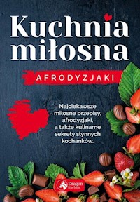 Kuchnia miłosna Afrodyzjaki - Iwona Czarkowska - książka