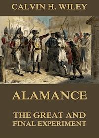 Alamance - The Great And Final Experiment - Calvin Henderson Wiley - ebook