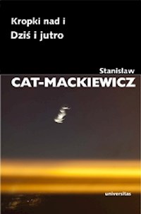 Kropki nad i / Dziś i jutro - Stanisław Cat-Mackiewicz - książka