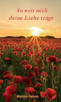 So weit mich deine Liebe trägt - Marina Hahne - ebook