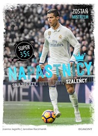 Napastnicy Jak zostać mistrzem - Joanna Jagiełło - książka