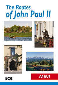 The Routes of John Paul II - Bzowski Krzysztof, Tokarski Jacek - książka