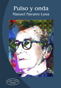 Pulso  y onda - Manuel Navarro Luna - ebook
