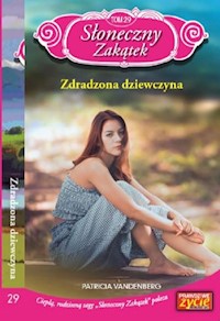 Słoneczny Zakątek Tom 29 Zdradzona dziewczyna - Vandenberg Patricia - książka