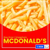 Ray Kroc i imperium McDonald’s - Kinga Kosecka, Justyna Jaciuk - ebook