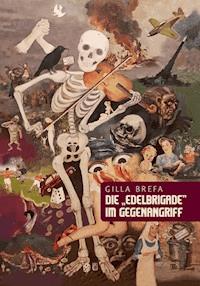 Die "Edelbrigade" im Gegenangriff - Gilla Brefa - ebook