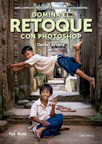 Domina el retoque con Photoshop - Daniel Arranz - ebook