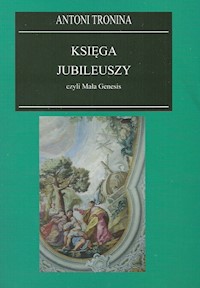 Księga Jubileuszy czyli Mała Genesis - Tronina Antoni - książka