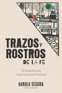 Trazos y rostros de la Fe - Harold Segura - ebook
