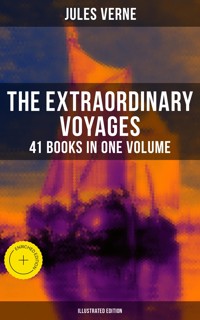 The Extraordinary Voyages: 41 Books in One Volume (Illustrated Edition) - Jules Verne - ebook