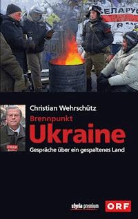 Brennpunkt Ukraine - Christian Wehrschütz - ebook