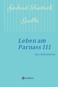 Leben am Parnass III - Gerhard Friedrich Grabbe - ebook