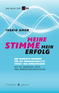 Meine Stimme - Mein Erfolg - Ingrid Amon - ebook