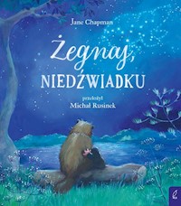 Żegnaj niedźwiadku - Chapman Jane - książka