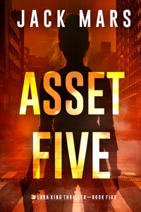 Asset Five (A Lara King Espionage Thriller—Book 5) - Jack Mars - ebook