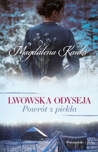 Powrót z piekła. Seria Lwowska odyseja. Tom 2 - Magdalena Kawka - ebook + audiobook + książka