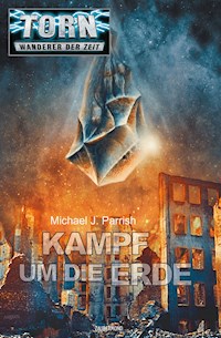 Torn 30 - Kampf um die Erde - Michael J. Parrish - ebook