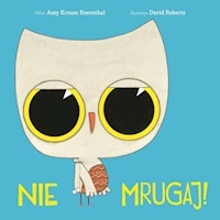 Nie mrugaj - Krouse Rosenthal Amy, Roberst David - książka