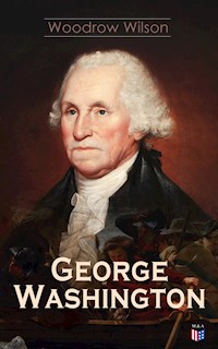 George Washington - Woodrow Wilson, Wilson Woodrow - ebook