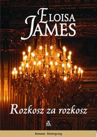 Rozkosz za rozkosz - Eloisa James - ebook + książka