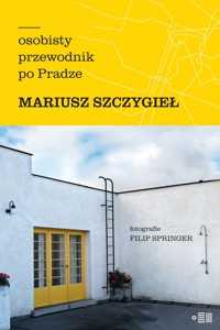 Osobisty przewodnik po Pradze - Mariusz Szczygieł - ebook + książka