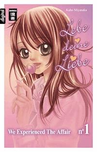 Lebe deine Liebe 01 - Kaho Miyasaka - ebook