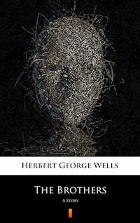The Brothers. A Story - Herbert George Wells - ebook