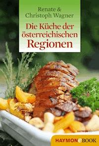 Die Küche der österreichischen Regionen - Renate Wagner-Wittula - ebook